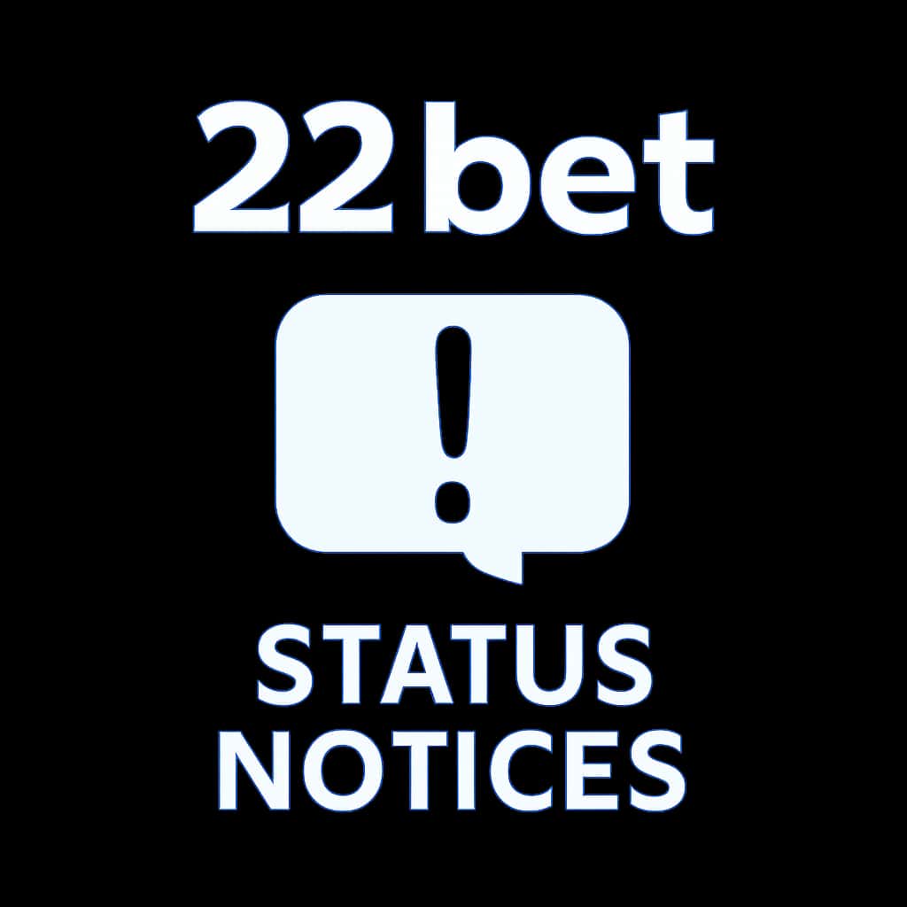 A simple and professional badge showcasing 22bet Status Notices.